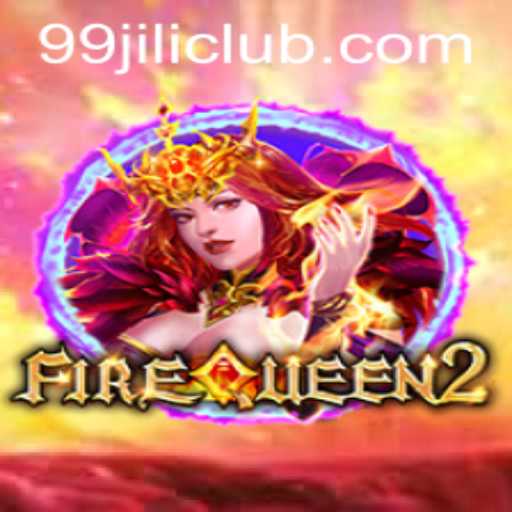 FireQueen2: A Deep Dive into the Latest Obsession at 99jili Club