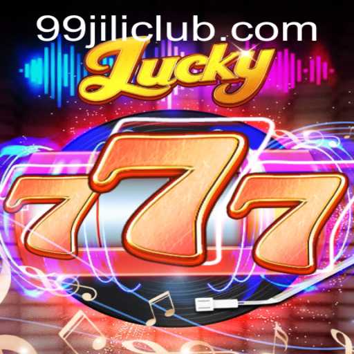 Exploring the Excitement of Lucky777: A Comprehensive Guide for the 99jili Club Enthusiasts