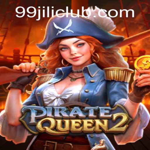 PirateQueen2: Discovering the Treasures of the 99jili Club